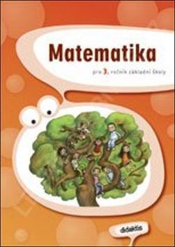 Matematika pro 3. ročník základní školy - J. Blažková; I. Chramostová; Martina Kalovská