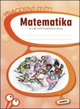 Matematika pro 3. ročník základní školy - J. Blažková; I. Chramostová; Martina Kalovská