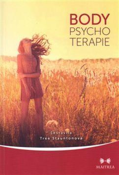 Body psychoterapie - Psychoterapie orientované na tělo - Tree Stauntonová