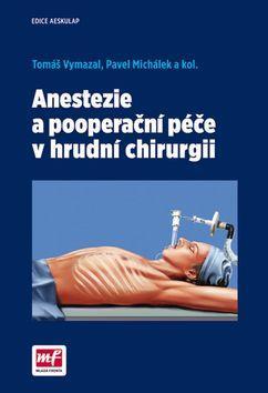 Anestezie a pooperační péče v hrudní chirurgii - Tomáš Vymazal; Pavel Michálek