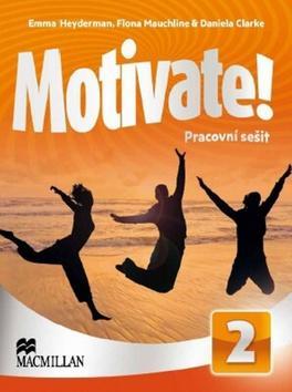 Motivate! 2 - Pracovní sešit - Emma Heyderman; Fiona Mauchline; Daniela Clarke