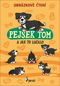 Pejsek Tom a jak to začalo - Obrázkové čtení - Petr Šulc