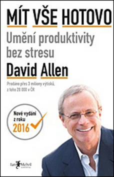 Mít vše hotovo - Umění produktivity bez stresu - David Allen