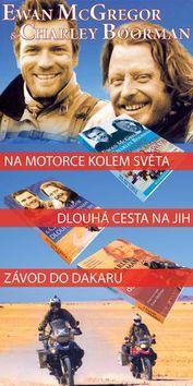 Balíček 3ks Na motorce kolem světa + Dlouhá cesta na jih + Závod do Dakaru - Ewan McGregor; Charley Boorman