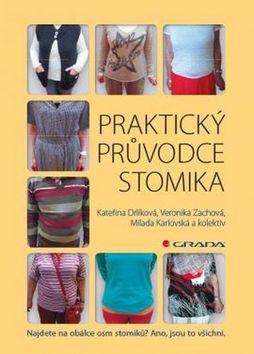 Praktický průvodce stomika - Kateřina Drlíková; Milada Karlovská; Veronika Zachová