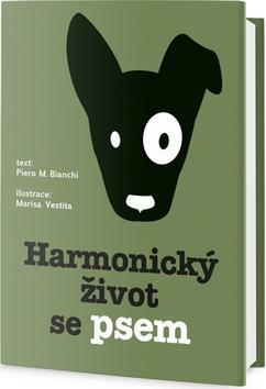 Harmonický život se psem - Piero M. Biamchi; Marisa Vestita