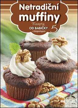 Recepty od babičky 5 Netradiční muffiny - s fotopostupem