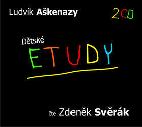 Dětské etudy - 2 CD Celkový čas 124 minut - Ludvík Aškenazy; Zdeněk Svěrák