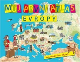 Můj první atlas Evropy - aneb putování Vítka a Štěpánky - Vít Štěpánek