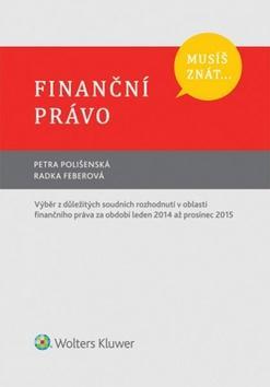 Musíš znát... Finanční právo - Petra Polišenská; Radka Feberová