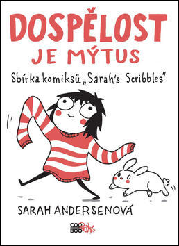 Dospělost je mýtus - Sbírka komiksů Sarahs Scribbles - Sarah Andersenová