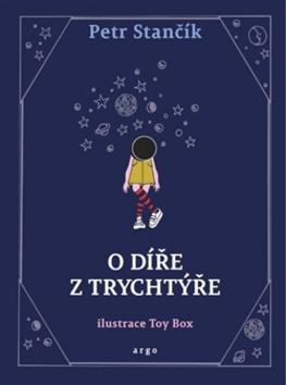 O díře z trychtýře - Petr Stančík; Toy Box