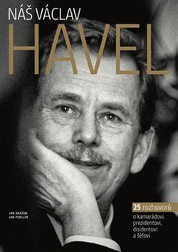Náš Václav Havel - Jan Dražan; Jan Pergler