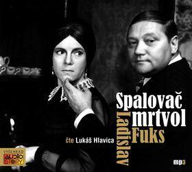 Spalovač mrtvol - čte Lukáš Hlavica - Lukáš Hlavica; Ladislav Fuks