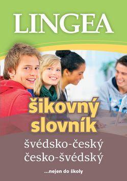 Švédsko-český česko-švédský šikovný slovník - ... nejen do školy
