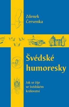 Švédské  humoresky - Jak se žije ve švédském království - Zdenek Červenka