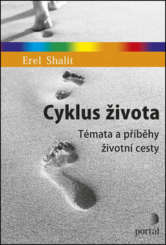 Cyklus života - Témata a příběhy životní cesty - Erel Shalit