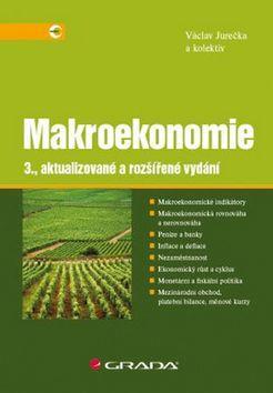Makroekonomie - 3., aktualizované a rozšířené vydání - Václav Jurečka