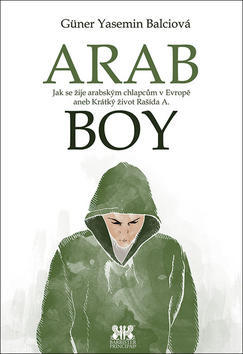 Arabboy - Jak se žije arabským chlapcům v Evropě - Güner Yasemin Balciová