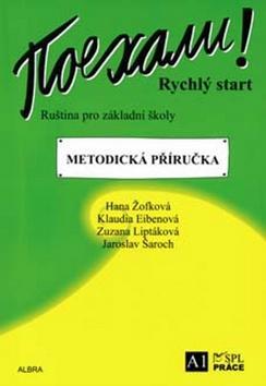 Pojechali! Rychlý start Metodická příručka - průřez 1.a 2.dílem - Hana Žofková; Klaudia Eibenová; Zuzana Liptáková