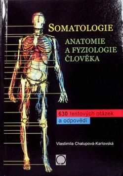 Somatologie  Anatomie a fyziol. Člověka - Vlastimila Chalupová - Karlovská