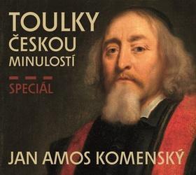 Toulky českou minulostí Speciál JAN AMOS KOMENSKÝ - CDmp3 - Josef Veselý; Ivana Valšová; František Derfler