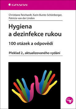 Hygiena a dezinfekce rukou - Christiane Reichardt; Karin Bunte-Schönberger; Patricia van der Linden