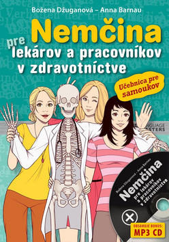 Nemčina pre lekárov a pracovníkov v zdravotníctve - Učebnica pre samoukov - Božena Džuganová; Anna Barnau