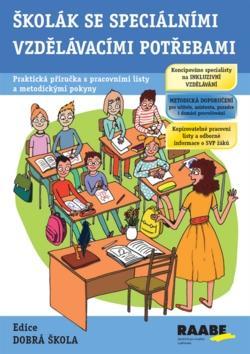 Školák se speciálními vzdělávacími potřebami - Praktická příručka s pracovními listy a metodickými pokyny - Jitka Kendlíková