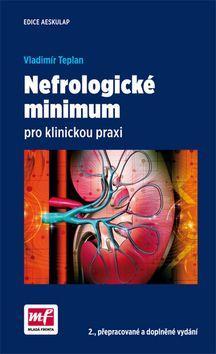 Nefrologické minimum pro klinickou praxi - 2., přepracované a doplněné vydání - Vladimír Teplan