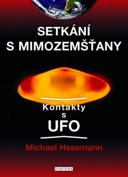 Setkání s mimozemšťany - Kontakty s UFO - Michael Hesemann