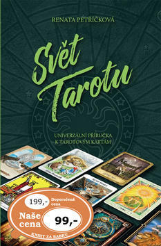 Svět Tarotu - Univerzální příručka k tarotovým kartám - Renata Petříčková