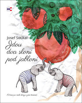 Jdou dva sloni pod jabloní - Verše pro malé slony a jiné čtenáře - Josef Soukal; Pavla Hovorková