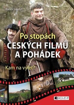 Po stopách českých filmů a pohádek - Kam na výlet? - Radek Laudin