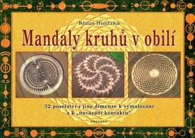 Mandaly kruhů v obilí - 32 poselství z jiné dimenze k vymalování a k "navázání kontaktu" - Klaus Holitzka