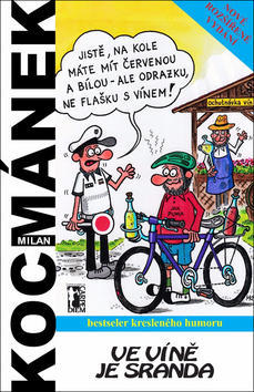 Ve víně je sranda - bestseler kresleného humoru - Milan Kocmánek