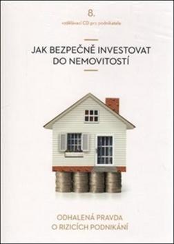 Jak bezpečně investovat do nemovitostí - Vladimír John; Jan Čenský; Marie Tomsová