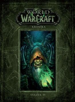 World of Warcraft Kronika - Svazek II - Chris Metzen; Matt Burns; Robert Brooks