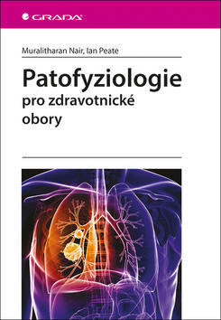 Patofyziologie - pro zdravotnické obory - Muralitharan Nair; Ian Peate