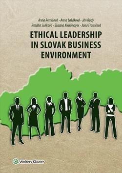 Ethical Leadership in Slovak Business Environment - Anna Remišová; Anna Lašáková; Ján Rudy