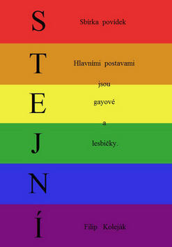 Stejní - Hlavními postavami jsou gayové a lesbičky - Filip Koleják