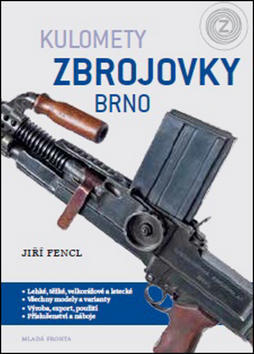 Kulomety Zbrojovky Brno - Jiří Fencl