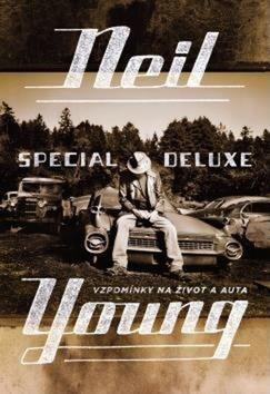Special Deluxe - Vzpomínky na život a auta - Neil Young