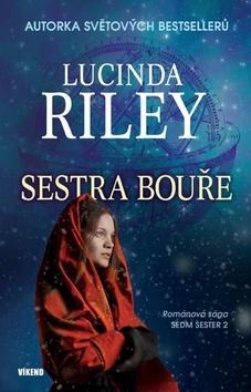 Sestra bouře - Románová sága Sedm sester 2 - Lucinda Riley