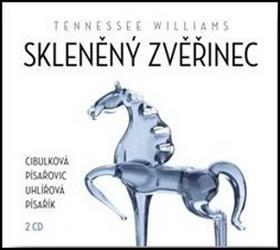 Skleněný zvěřinec - obsahuje 2 CD - Tennessee Williams; Kajetán Písařovic; Vilma Cibulková; Ivana Uhlířová; Marti...