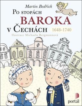 Po stopách baroka v Čechách - 1648-1740 - Martin Bedřich