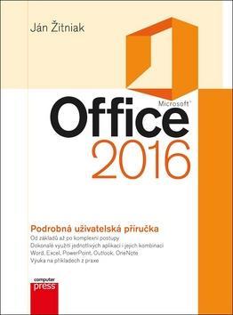 Microsoft Office 2016 - Podrobná uživatelská příručka - Ján Žitniak