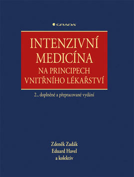 Intenzivní medicína na principech vnitřního lékařství - 2., doplněné a přepracované vydání - Zdeněk Zadák; Eduard Havel