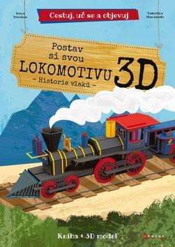 Postav si svou lokomotivu 3D - Historiel vlaků, kniha + 3D model - Irena Trevisan