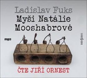 Myši Natálie Mooshabrové - Ladislav Fuks; Jiří Ornest